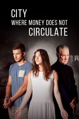 City Where Money Does Not Circulate - SWEET.TV Watch City Where Money Does Not Circulate online