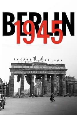 Berlin 1945 - SWEET.TV Watch Berlin 1945 online