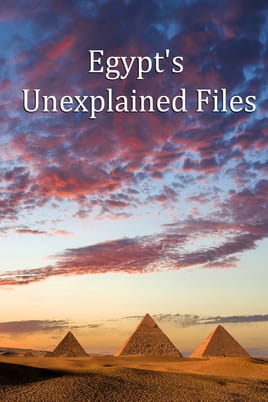 Watch Egypt's Unexplained Files online