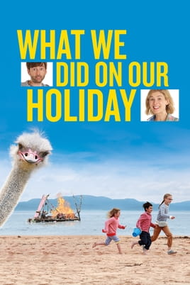 Watch What We Did on Our Holiday online