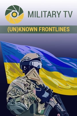 Дивитися Military TV. (Un)known Frontlines онлайн