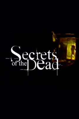 Secrets of the Dead - SWEET.TV Watch Secrets of the Dead online