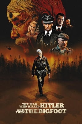 The Man Who Killed Hitler and Then the Bigfoot - SWEET.TV Watch The Man Who Killed Hitler and Then the Bigfoot online
