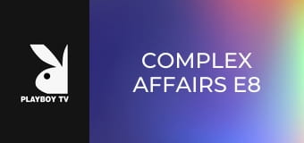 Complex Affairs E8