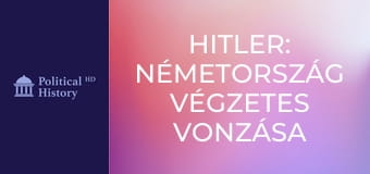 Hitler: Németország végzetes vonzása - 3. rész Hitler: Németország végzetes vonzása - 3. rész