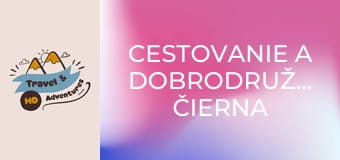 Cestovanie a dobrodružstvo, Čierna Hora Cestovanie a dobrodružstvo, Čierna Hora