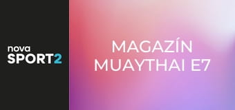 Magazín Muaythai E7 Magazín Muaythai E7