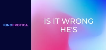 Is It Wrong He's My Stepdad?