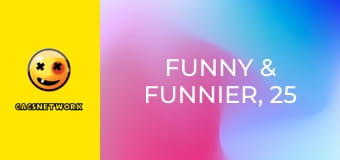 Funny & Funnier, 25 еп.