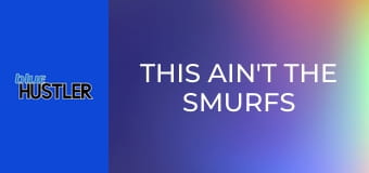 This Ain't the Smurfs E1