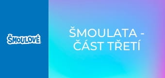 Šmoulata - část třetí