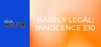 Barely Legal: Innocence E10