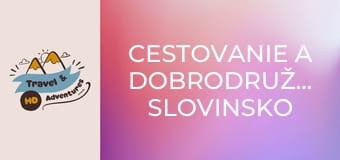 Cestovanie a dobrodružstvo, Slovinsko Cestovanie a dobrodružstvo, Slovinsko