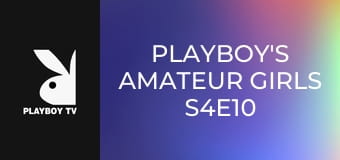 Playboy's Amateur Girls S4E10