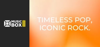 Timeless Pop, Iconic Rock.