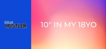 10'' In My 18YO Stepdaughter's Box!