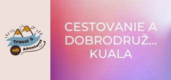 Cestovanie a dobrodružstvo, Kuala Lumpur Cestovanie a dobrodružstvo, Kuala Lumpur