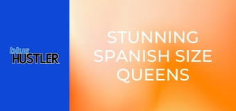 Stunning Spanish Size Queens