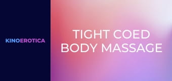 Tight Coed Body Massage Slams