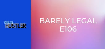 Barely Legal E106