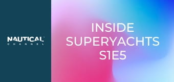 Inside Superyachts S1E5