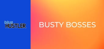 Busty Bosses