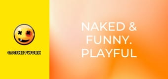 Naked & Funny. Playful Punishment!