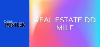 Real Estate DD MILF 3-Ways & More