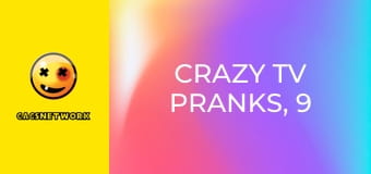 Crazy TV Pranks, 9 еп.