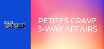 Petites Crave 3-Way Affairs