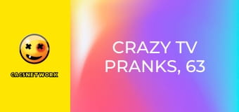 Crazy TV Pranks, 63 еп.