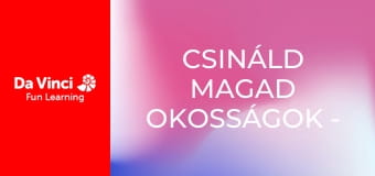 Csináld magad okosságok - A levegő ereje Csináld magad okosságok - A levegő ereje