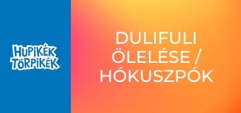 Dulifuli ölelése / Hókuszpók esküvője Dulifuli ölelése / Hókuszpók esküvője