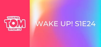 Wake up! S1E24