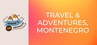 Travel & Adventures, Montenegro Travel & Adventures, Montenegro