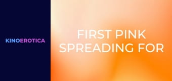 First Pink Spreading For Coeds