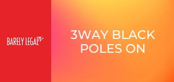 3Way Black Poles on White Girls 3Way Black Poles on White Girls