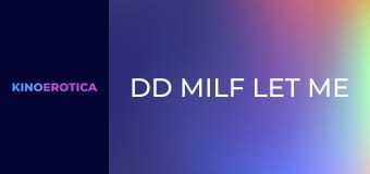 DD MILF Let Me Bang Her Boobs!