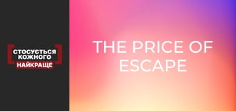 The price of escape