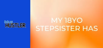 My 18YO Stepsister Has A Juicy Pink!