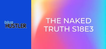 The Naked Truth S18E3