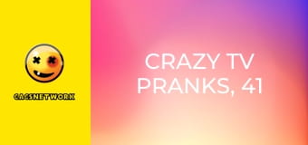 Crazy TV Pranks, 41 еп.
