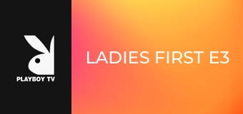 Ladies First E3