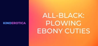 All-Black: Plowing Ebony Cuties