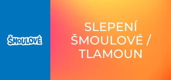 Slepení šmoulové / Tlamoun romantik Slepení šmoulové / Tlamoun romantik