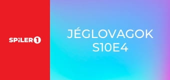 Jéglovagok S10E4 Jéglovagok S10E4