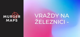 Vraždy na železnici - Epizoda 2 Vraždy na železnici - Epizoda 2