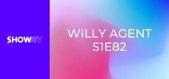 Willy Agent S1E82