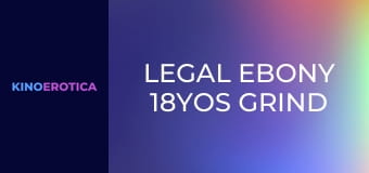 Legal Ebony 18YOs Grind On Black Pipe