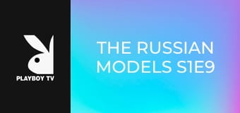 The Russian Models S1E9